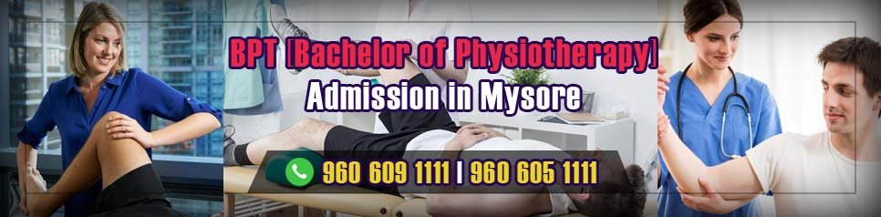 BPT (Bachelor of Physiotherapy) Admission in Mysore BPT (Bachelor of Physiotherapy) Admission in Mysore